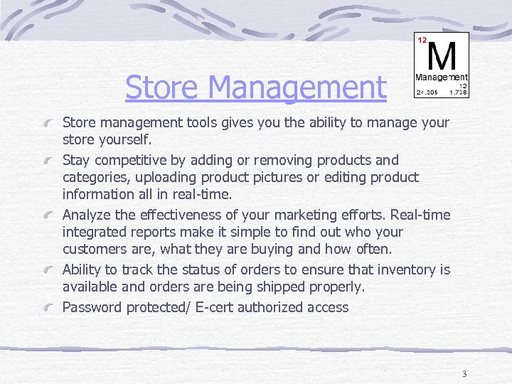 Store Management Store management tools gives you the ability to manage your store yourself.