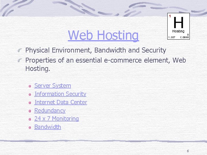 Web Hosting Physical Environment, Bandwidth and Security Properties of an essential e-commerce element, Web