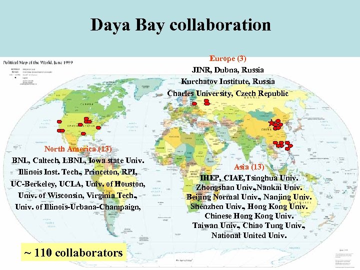 Daya Bay collaboration Europe (3) JINR, Dubna, Russia Kurchatov Institute, Russia Charles University, Czech