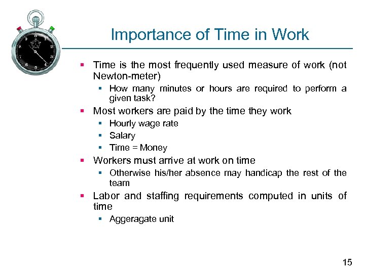 Importance of Time in Work § Time is the most frequently used measure of