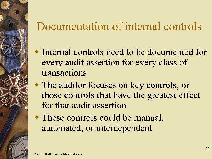 Documentation of internal controls w Internal controls need to be documented for every audit