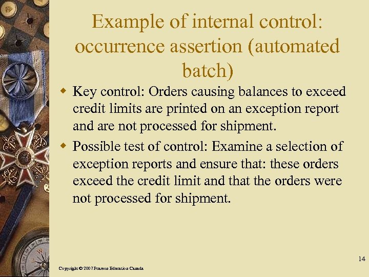 Example of internal control: occurrence assertion (automated batch) w Key control: Orders causing balances