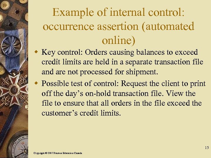Example of internal control: occurrence assertion (automated online) w Key control: Orders causing balances