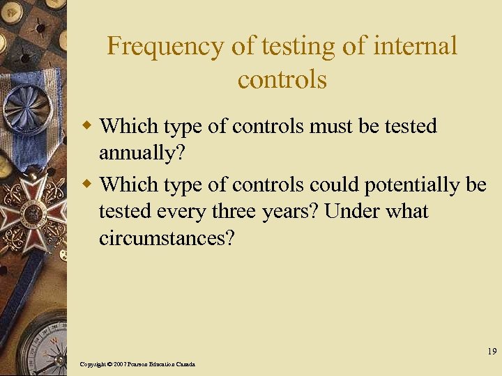 Frequency of testing of internal controls w Which type of controls must be tested