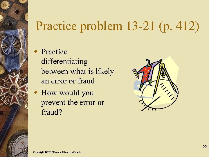 Practice problem 13 -21 (p. 412) w Practice differentiating between what is likely an