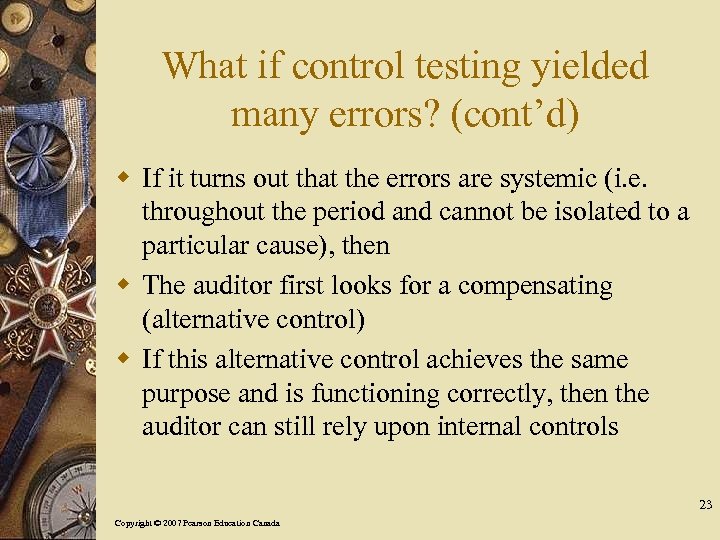 What if control testing yielded many errors? (cont’d) w If it turns out that