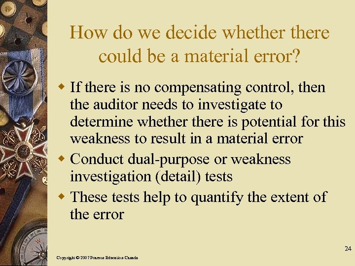 How do we decide whethere could be a material error? w If there is