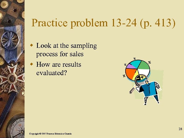 Practice problem 13 -24 (p. 413) w Look at the sampling process for sales