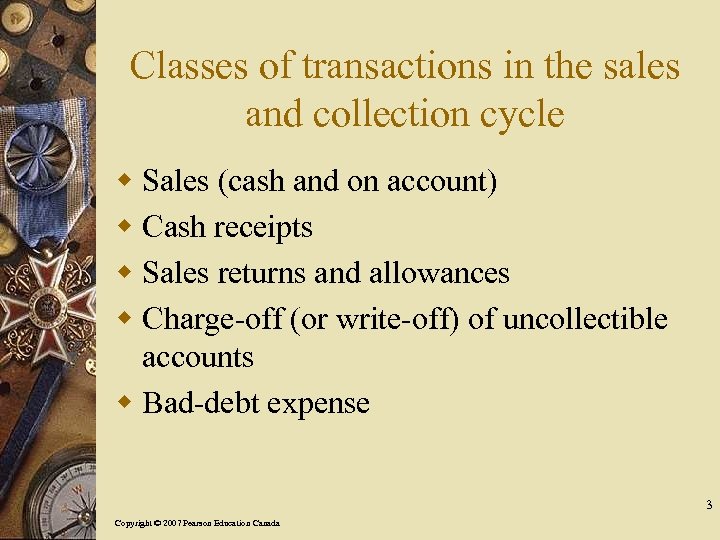 Classes of transactions in the sales and collection cycle w Sales (cash and on