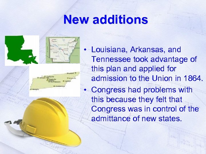 New additions • Louisiana, Arkansas, and Tennessee took advantage of this plan and applied