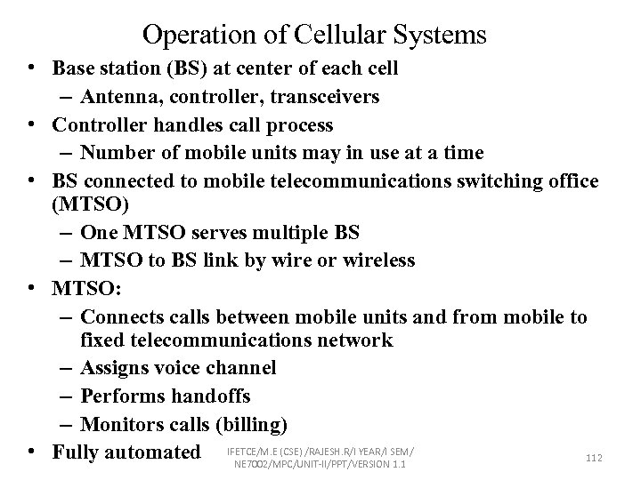 Operation of Cellular Systems • Base station (BS) at center of each cell –