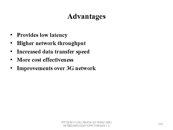 Advantages • • • Provides low latency Higher network throughput Increased data transfer speed