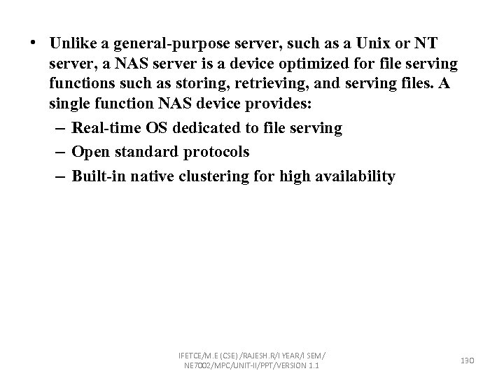  • Unlike a general-purpose server, such as a Unix or NT server, a