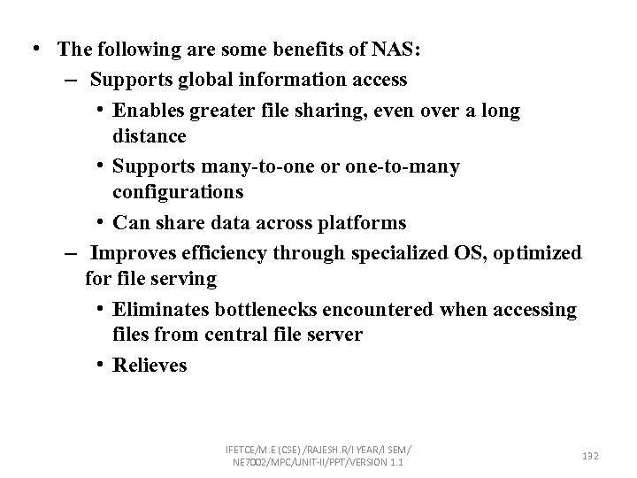  • The following are some benefits of NAS: – Supports global information access