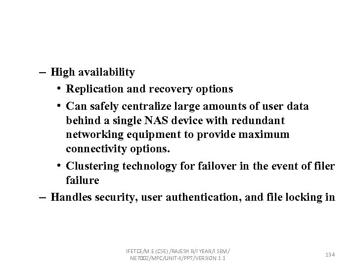 – High availability • Replication and recovery options • Can safely centralize large amounts