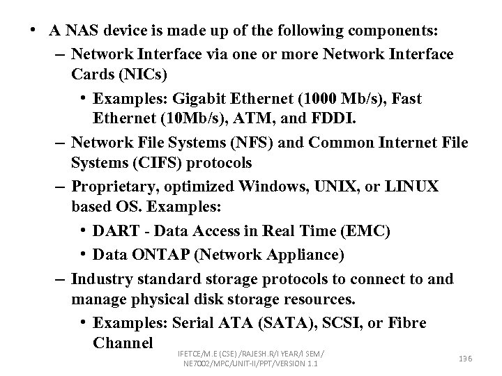  • A NAS device is made up of the following components: – Network