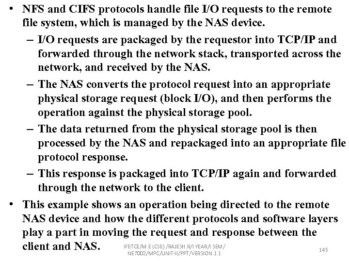  • NFS and CIFS protocols handle file I/O requests to the remote file