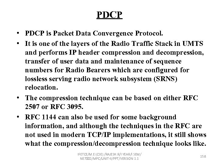 PDCP • PDCP is Packet Data Convergence Protocol. • It is one of the