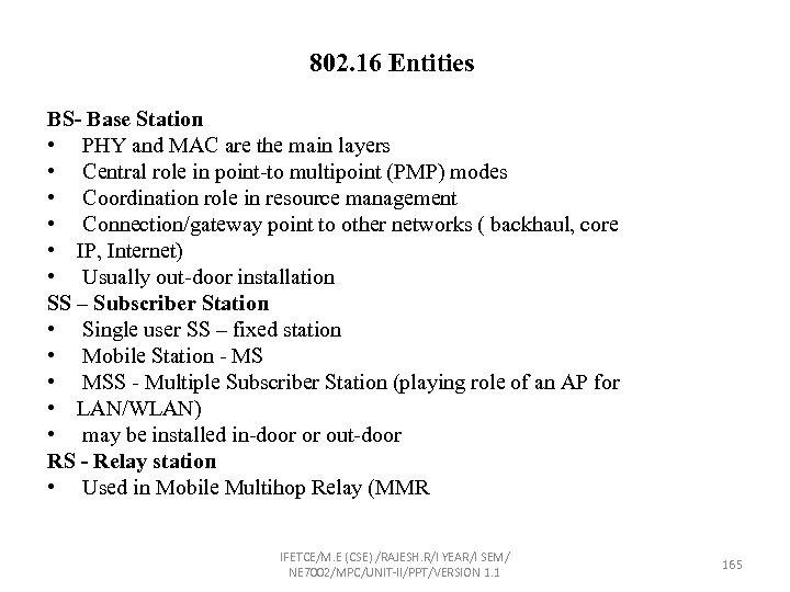 802. 16 Entities BS- Base Station • PHY and MAC are the main layers