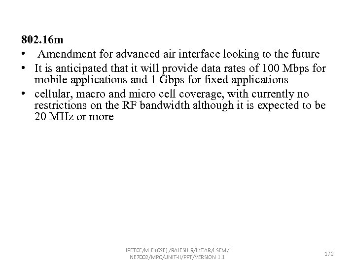 802. 16 m • Amendment for advanced air interface looking to the future •