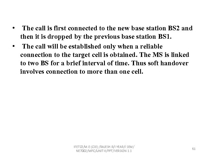  • The call is first connected to the new base station BS 2