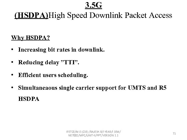 3. 5 G (HSDPA)High Speed Downlink Packet Access Why HSDPA? • Increasing bit rates