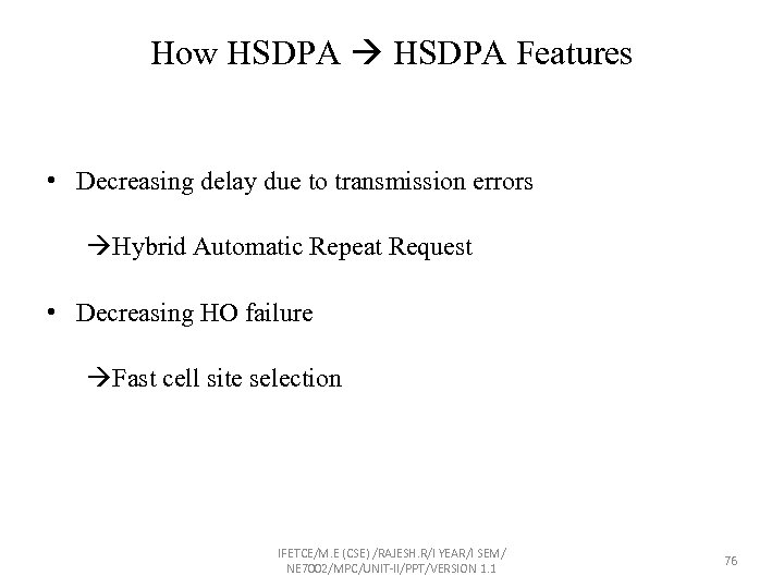 How HSDPA Features • Decreasing delay due to transmission errors Hybrid Automatic Repeat Request