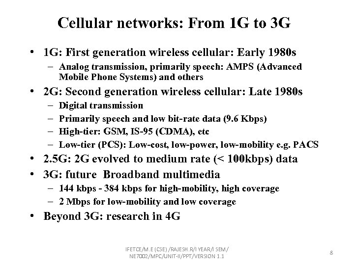 Cellular networks: From 1 G to 3 G • 1 G: First generation wireless