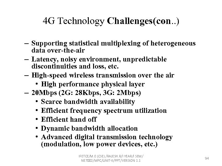 4 G Technology Challenges(con. . ) – Supporting statistical multiplexing of heterogeneous data over-the-air