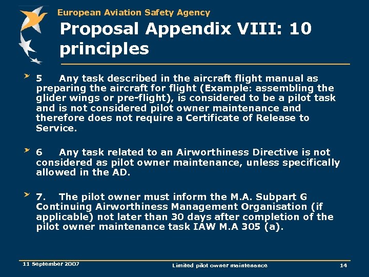 European Aviation Safety Agency Proposal Appendix VIII: 10 principles 5 Any task described in