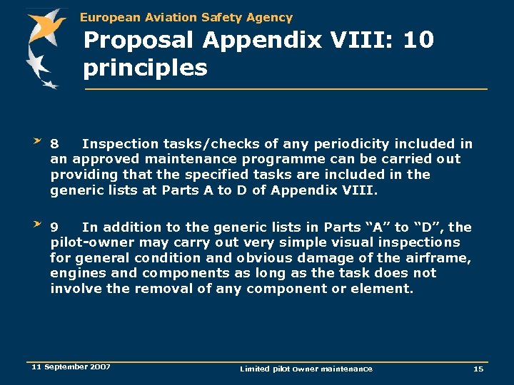 European Aviation Safety Agency Proposal Appendix VIII: 10 principles 8 Inspection tasks/checks of any