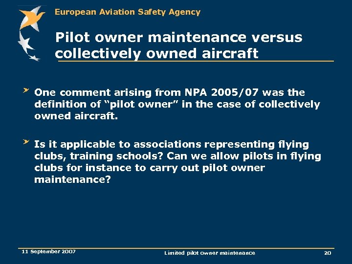 European Aviation Safety Agency Pilot owner maintenance versus collectively owned aircraft One comment arising