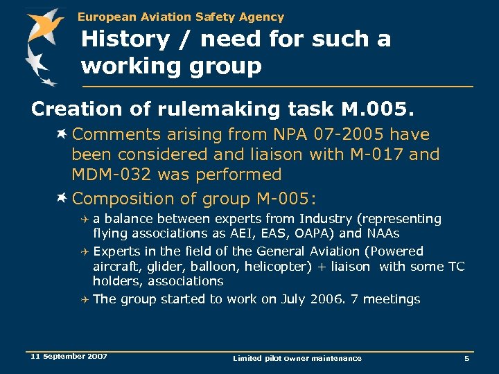 European Aviation Safety Agency History / need for such a working group Creation of