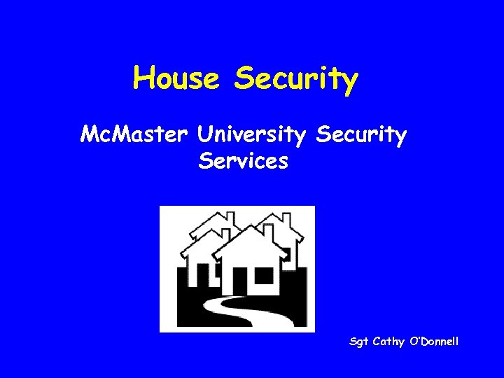 House Security Mc. Master University Security Services Sgt Cathy O’Donnell 