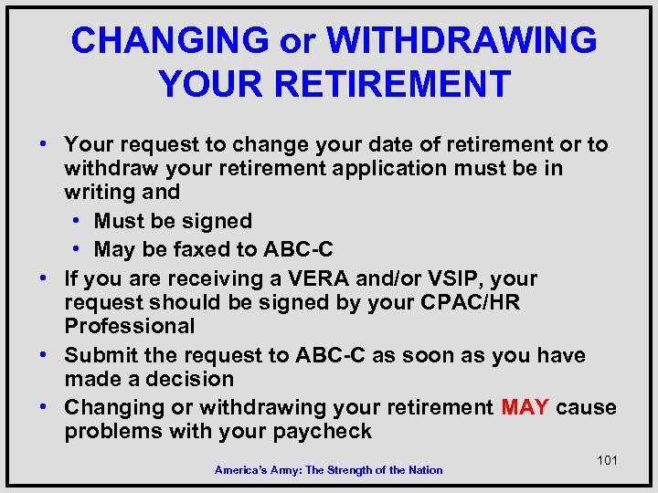 CHANGING or WITHDRAWING YOUR RETIREMENT • Your request to change your date of retirement