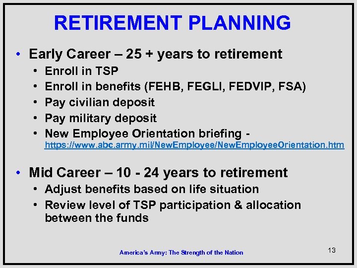RETIREMENT PLANNING • Early Career – 25 + years to retirement • • •