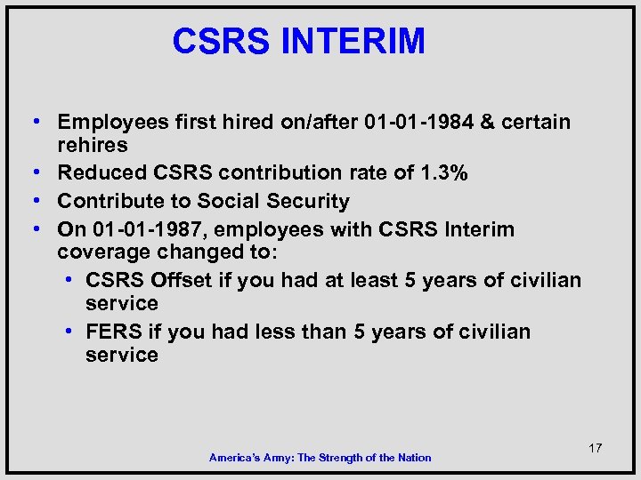 CSRS INTERIM • Employees first hired on/after 01 -01 -1984 & certain rehires •