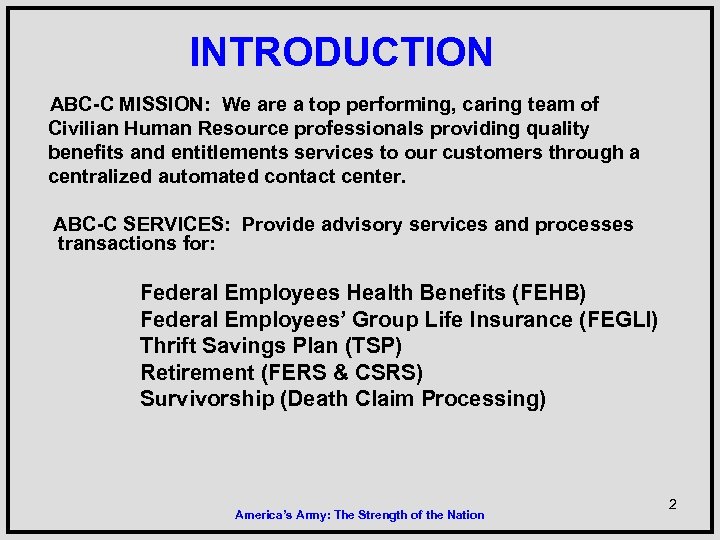 INTRODUCTION ABC-C MISSION: We are a top performing, caring team of Civilian Human Resource