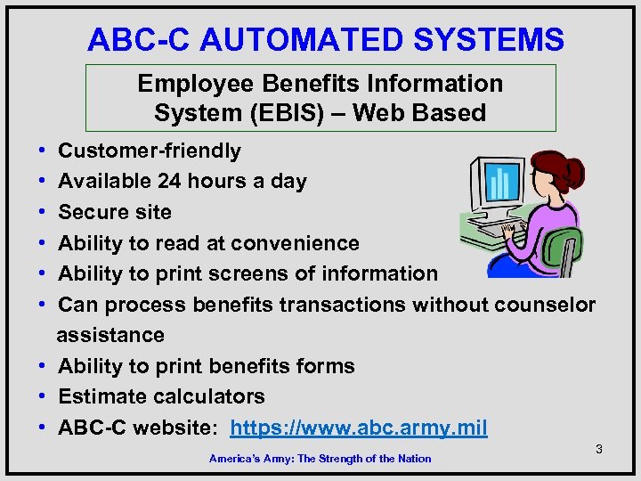 ABC-C AUTOMATED SYSTEMS Employee Benefits Information System (EBIS) – Web Based • Customer-friendly •