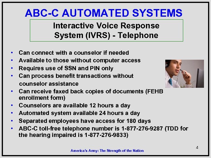 ABC-C AUTOMATED SYSTEMS Interactive Voice Response System (IVRS) - Telephone • • • Can