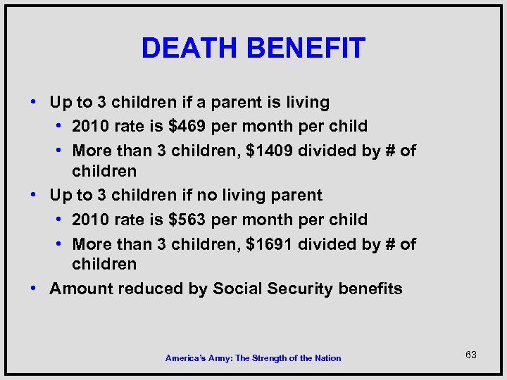 DEATH BENEFIT • Up to 3 children if a parent is living • 2010