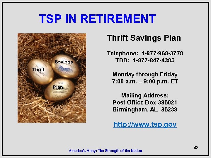 TSP IN RETIREMENT Thrift Savings Plan Savings Thrift Plan Telephone: 1 -877 -968 -3778