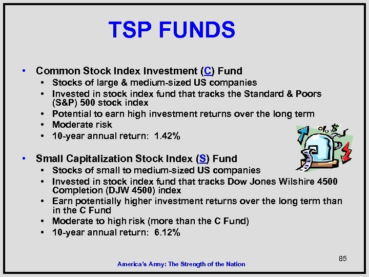 TSP FUNDS • Common Stock Index Investment (C) Fund • Stocks of large &