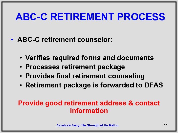 ABC-C RETIREMENT PROCESS • ABC-C retirement counselor: • • Verifies required forms and documents