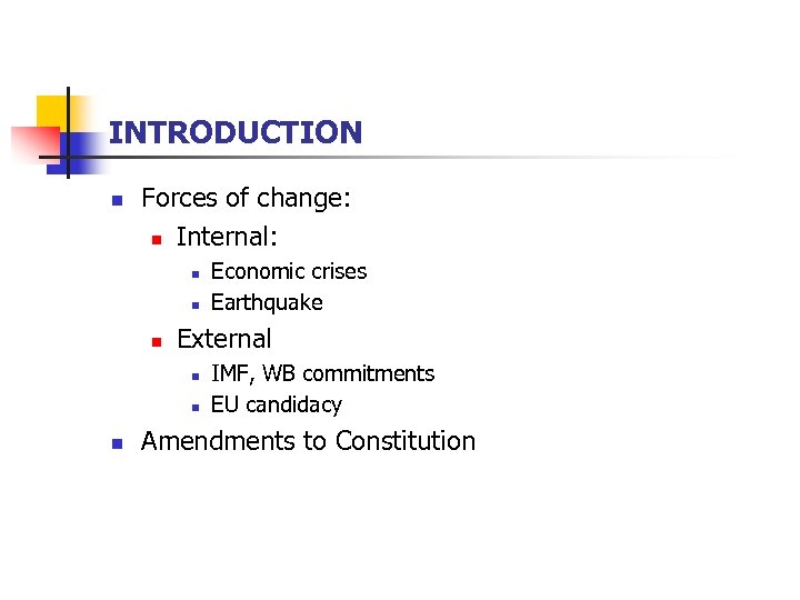 INTRODUCTION n Forces of change: n Internal: n n n External n n n