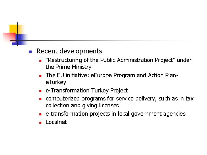 n Recent developments n n n “Restructuring of the Public Administration Project” under the