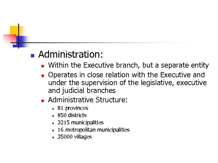 n Administration: n n n Within the Executive branch, but a separate entity Operates
