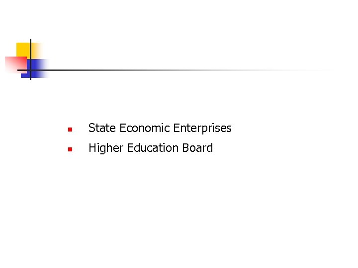 n State Economic Enterprises n Higher Education Board 