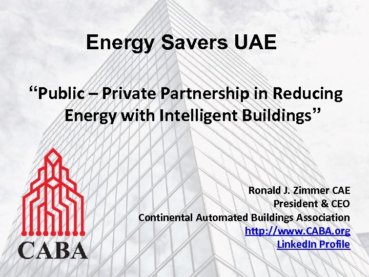 Energy Savers UAE “Public – Private Partnership in Reducing Energy with Intelligent Buildings” Ronald