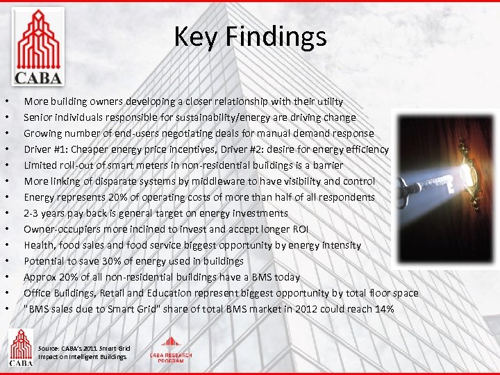 Key Findings • • • • More building owners developing a closer relationship with